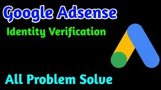 Google Adsense Identity Verification Problem Solve