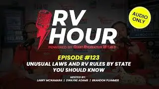 RV Hour Podcast Ep 123 | Unusual RV Laws You Need to Know + Hot List Deals