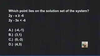 Which Point Lies on the Solution Set of the System?