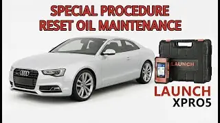 SPECIAL FUNCTION RESET OIL MAINTENANCE AUDI A5 LAUNCH X431 XPRO5 PAD 7 LINK
