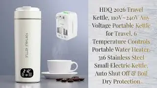 HDQ 2026 Travel Kettle, 110V~240V Any Voltage Portable Kettle for Travel
