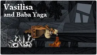 Vasilisa and Baba Yaga 