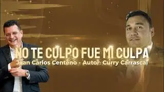 NO TE CULPO FUE MI CULPA - CURRY CARRASCAL (Lyric Video)