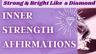 Inner Power Affirmations - Shine Strong Like a Diamond!