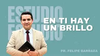 Pastor Felipe Barraza  | En ti hay un brillo Mateo 9:9