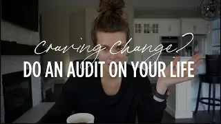 Craving Change? Audit Your Life