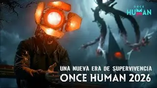 Once Human | &iquest;Qu&eacute; se espera de Nalcott en 2026? Nuevas e interesantes actualizaciones!!!