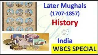 Later Mughal Empire | Modern Indian History | WBCS 2019, WBPSC, SSC CGL