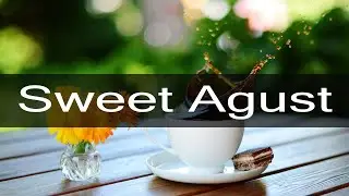 Sweet August Jazz - Good Mood Jazz Morning and Summer Bossa Nova Instrumental Music to Relax