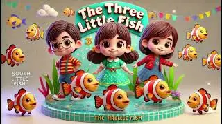The Three Little Fish | A Fun and Musical Underwater Adventure for Kids