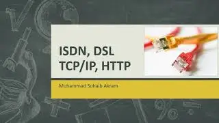 Network Protocols - ISDN, DSL, TCPIP, HTTP - ICS Part 1