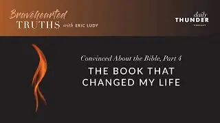 Eric Ludy &ndash; The book that changed my life (convinced about the Bible &bull; 4 of 4)