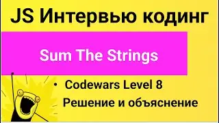 PASV: Codewars Task: Sum The Strings