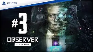#3 - Observer: System Redux - 4K Ray Tracing - PS5