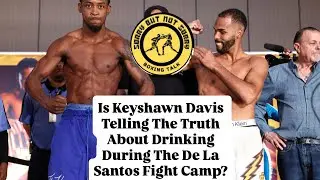 IS KEYSHAWN DAVIS TELLING THE TRUTH ABOUT DRINKING DURING THE DE LA SANTOS CAMP? #keyshawndavis