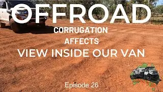 CORRUGATIONS WITH CARAVANS - view inside our van on corrugated roads Episode 26