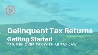 Delinquent Tax Returns - 3. Getting Starting