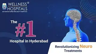 Revolutionizing Neuro Treatments|| Best Neuro Hospital || Wellness Hospitals