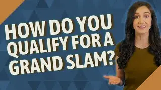 How do you qualify for a Grand Slam?