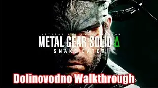 Metal Gear Solid Delta Snake Eater - Dolinovodno Walkthrough