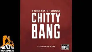 E-40 ft. Juicy J & Ty Dolla $ign - Chitty Bang (prod. League Of Starz) [Thizzler.com]