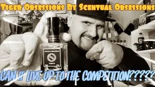 ***Scentual Obsessions Tiger Obsessions Review. You knew this one was coming****