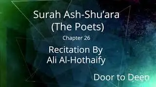Surah Ash-Shu'ara (The Poets) Ali Al-Hothaify  Quran Recitation