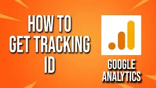 How To Get Tracking Id Google Analytics Tutorial