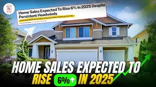 Home Sales Expected To Rise 6% in 2025 - By George Moorhead of Bentley Properties
