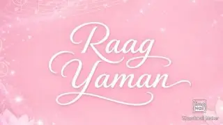 Raag yaman | Arohan, Avrohan, Pakad, Swar Maalika, Bandish and Taans #hindustaniclassicalmusic #raag