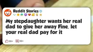 My stepdaughter wants her real dad to give her away Fine, let your real dad pay for it #reddit 