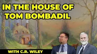 In the House of Tom Bombadil - with C.R. Wiley (9x2)