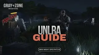 UNLRA - Quest | * AFTER PATCH 0.2* | Gray Zone Warfare