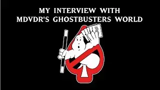 The Magic Ghostbuster - My interview with MDVDR's Ghostbusters World YouTube Channel!