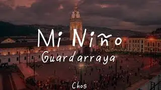 Guardarraya - Mi Niño (Letra)