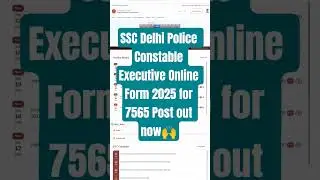 SSC Delhi Police Constable Executive Online Form 2025 for 7565 Post out now🙌
