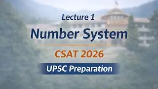 UPSC CSAT 2026 | Lecture 1: Number System Basics | GS Paper 2 CSAT Preparation #upsc #csat2026 #csat