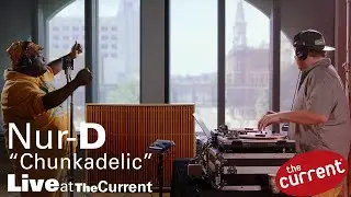 Nur D &mdash; Chunkadelic (концерт для The Current)