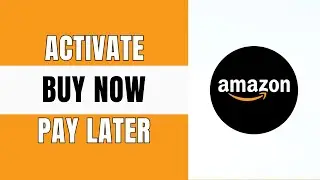 How to Activate Buy Now Pay Later on Amazon