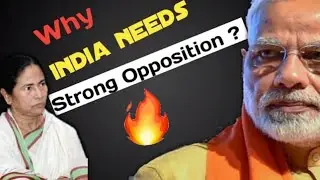 why India needs strong opposition ? why Opposition is important for Democracy ?