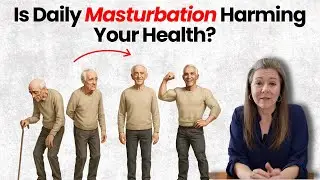 Is Daily Masturbation Harming Your Health? after 60