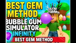 BEST GEM METHOD IN BUBBLE GUM SIMULATOR INFINITY?!!?