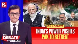 Debate With Arnab: Pakistan Crumbles Under India's Relentless Pressure