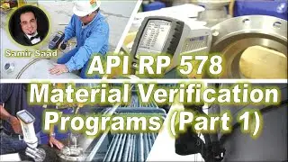 API RP 578  Guidelines for a Material Verification Program for New and Existing Assets (lecture 3)