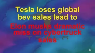 Tesla Today  - Tesla loses global bev sales lead to - Elon musks dramatic miss on cybertruck sa&hellip;