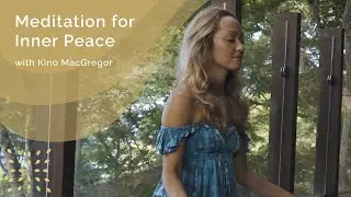 Meditation for Inner Peace with Kino MacGregor