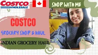 COSTCO GROCERY SHOP & HAUL |INDIAN GROCERY SHOP & HAUL |OTTAWA SHOP WITH ME | DESI STORE IN CANADA |