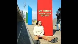 Dr Tikov - Forward (chillout downtempo dub lounge folktronica downbeat ambient leftfield barcelona)