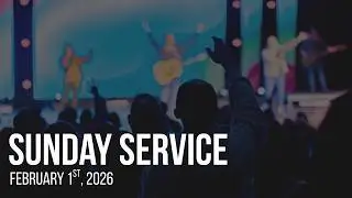 Sunday Service | February 1st, 2026