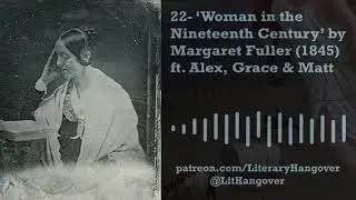 22 - 'Woman in the Nineteenth Century' by Margaret Fuller (1845)